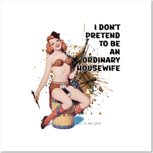 Retro Housewife Humor I don't Pretend to be and Ordinary Housewife Posters and Art